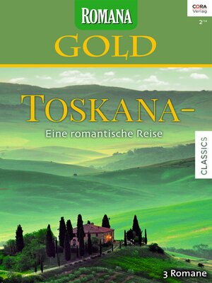 cover image of Romana Gold Band 20 Toskana&#8212;Eine romantische Reise